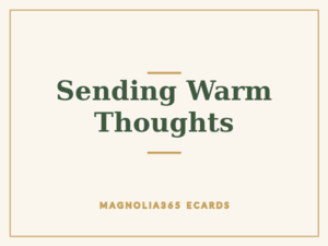 Sending Warm Thoughts