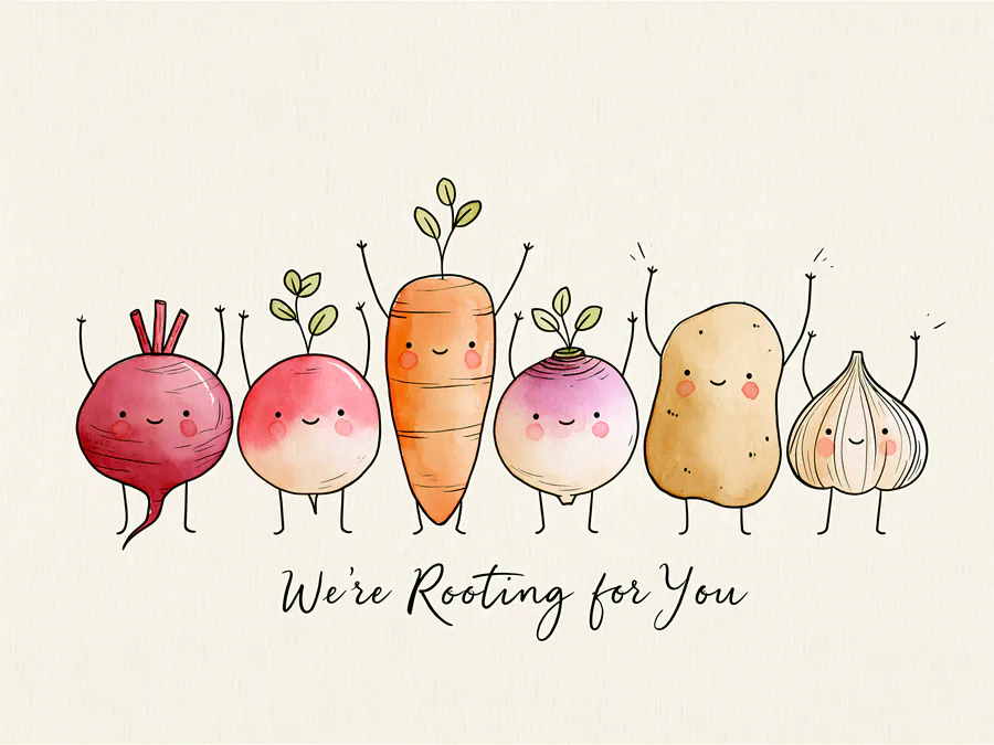 We're Rooting for You