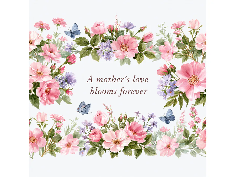 A Mother's Love Blooms Forever