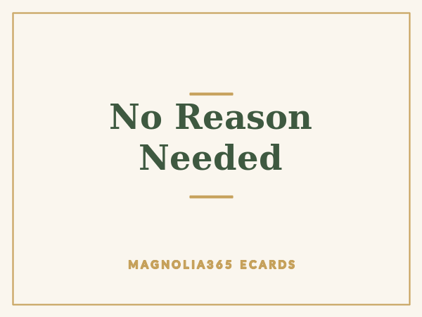 No Reason Needed